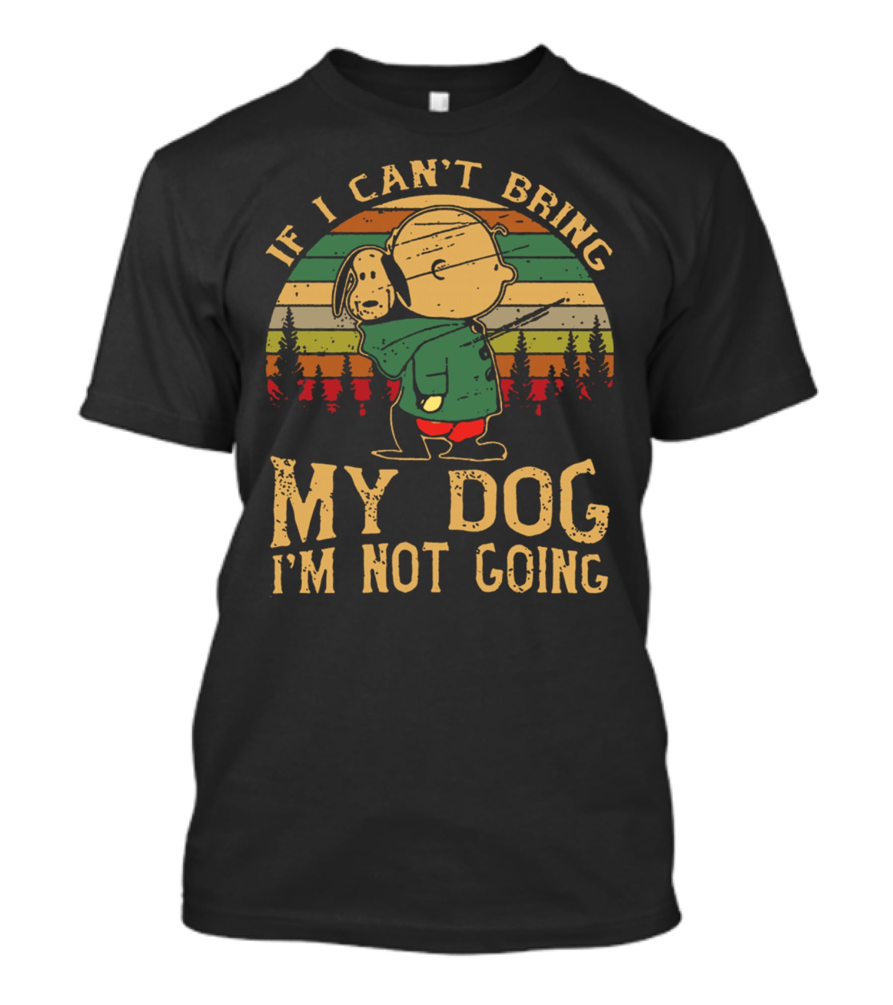If I Can't Bring My Dog I'm Not Going Vintage Snoopy Walking Through Forest T-Shirt