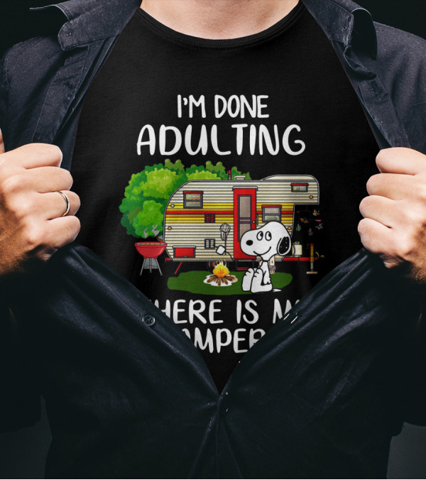 I'm Done Adulting Where Is My Camper Snoopy Camping Scene Peanuts Movie T-Shirt