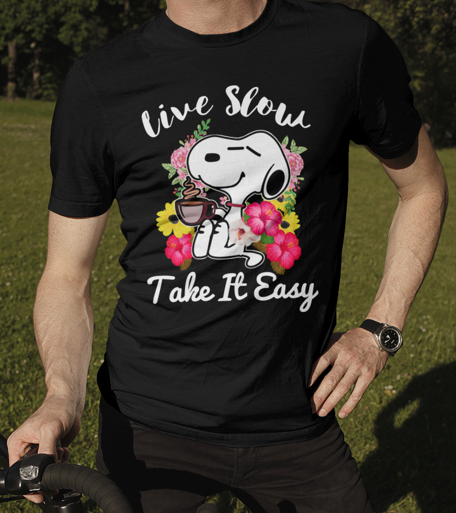 Live Slow Take It Easy Snoopy With Flowers And Coffee T-Shirt