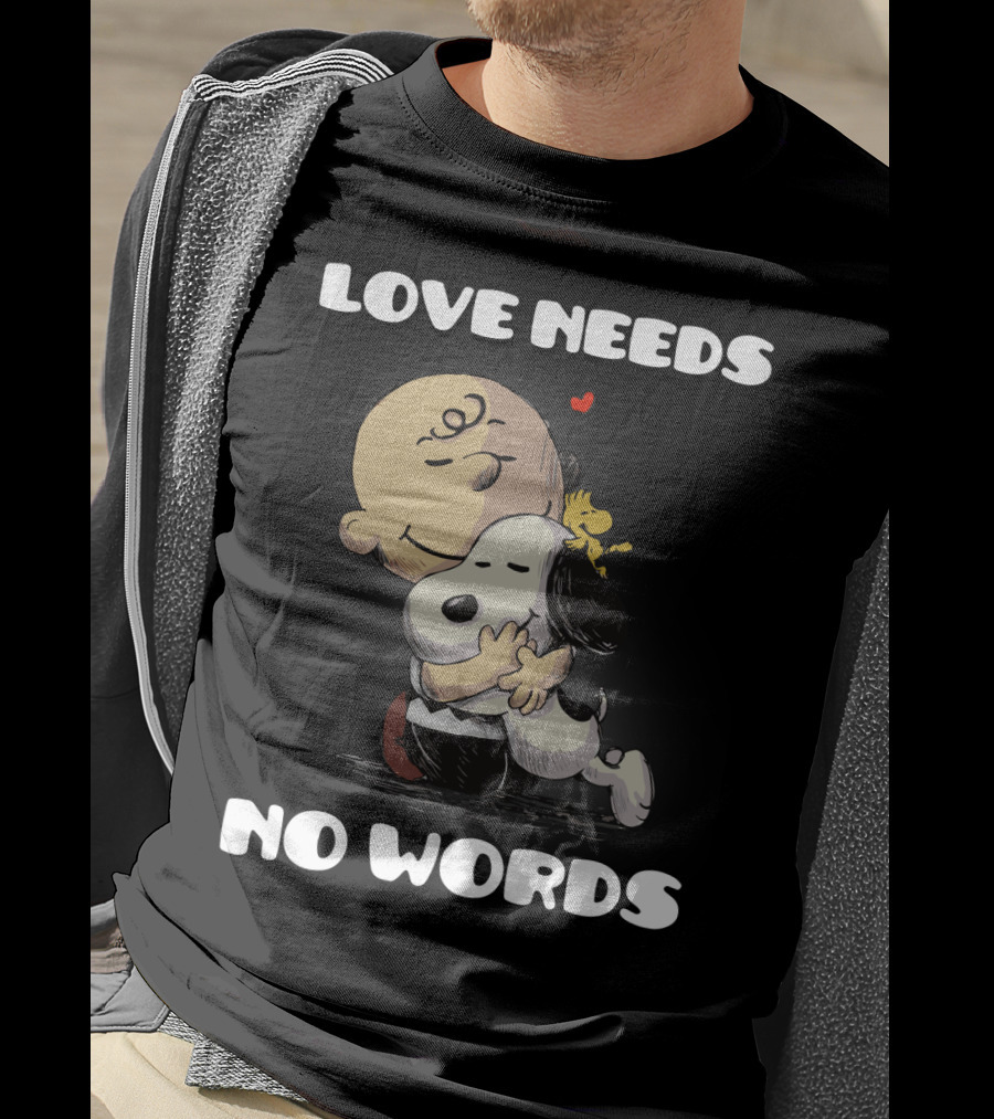 Love Needs No Words Snoopy Hug Peanuts Movie Woodstock Charlie Brown T-Shirt