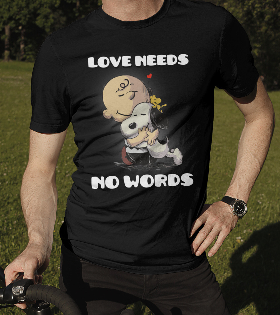 Love Needs No Words Snoopy Hug Peanuts Movie Woodstock Charlie Brown T-Shirt