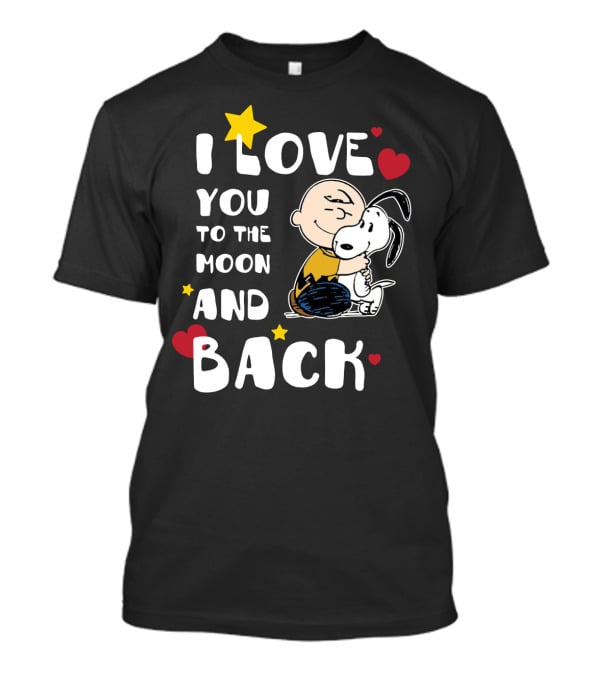 I Love You To The Moon And Back Snoopy The Peanuts Movie T-Shirt