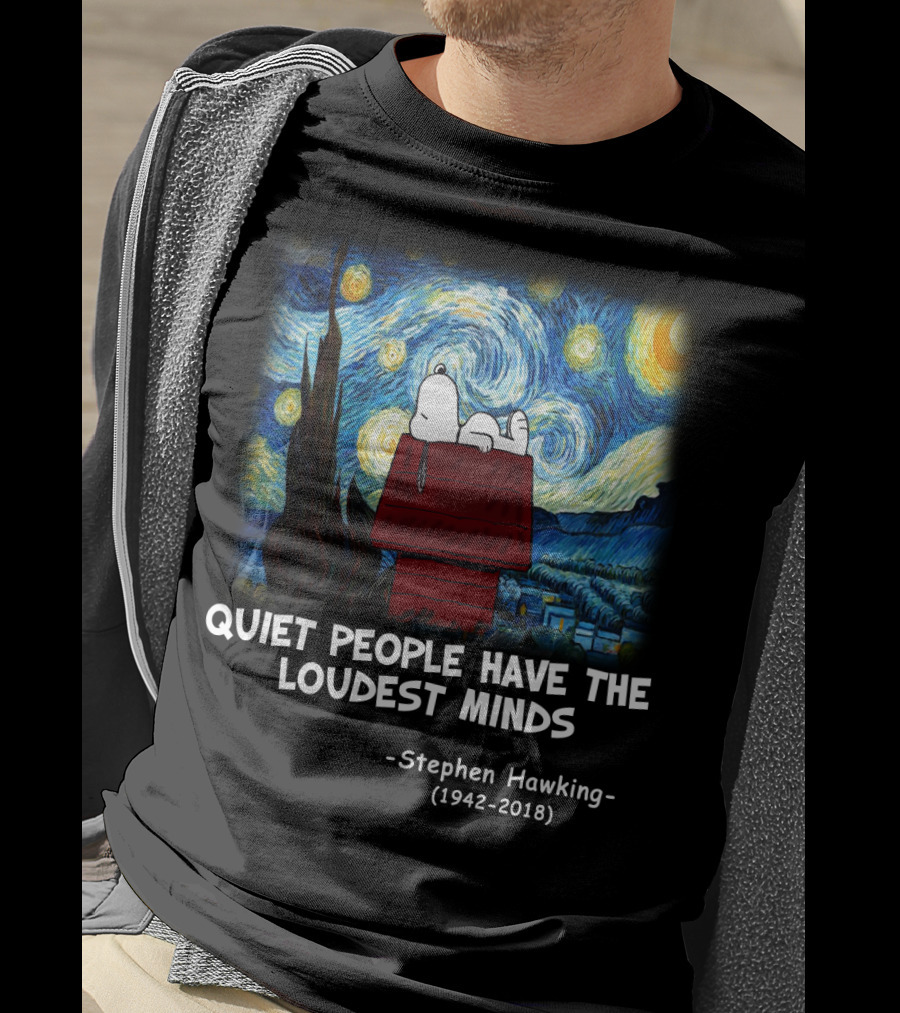 Quiet People Have The Loudest Minds Snoopy Starry Night Stephen Hawking Tribute Peanuts T-Shirt