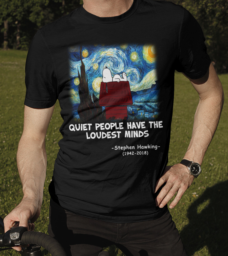 Quiet People Have The Loudest Minds Snoopy Starry Night Stephen Hawking Tribute Peanuts T-Shirt
