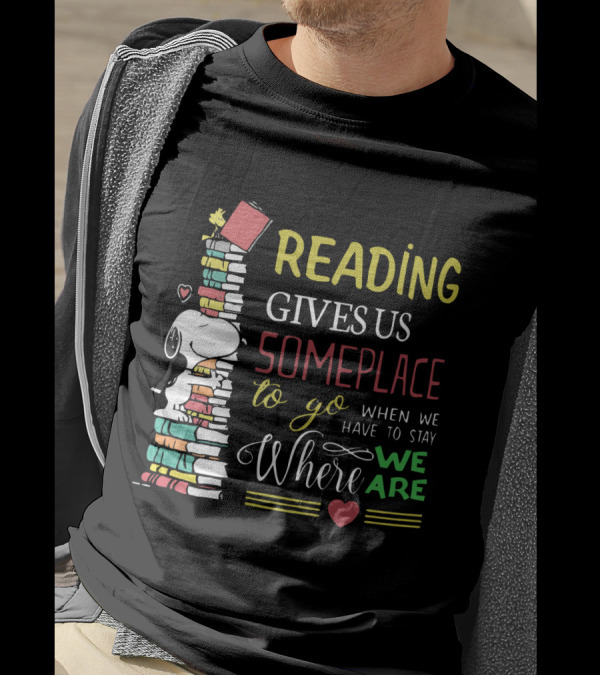 Reading Gives Us Someplace To Go When We Have To Stay Where We Are Snoopy The Peanuts Movie T-Shirt
