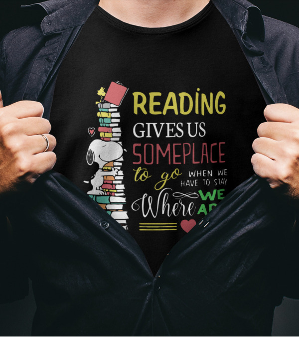 Reading Gives Us Someplace To Go When We Have To Stay Where We Are Snoopy The Peanuts Movie T-Shirt
