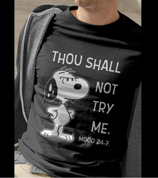 Thou Shall Not Try Me Mood 24 7 Snoopy Peanuts T-Shirt