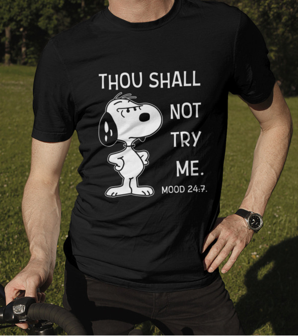 Thou Shall Not Try Me Mood 24 7 Snoopy Peanuts T-Shirt
