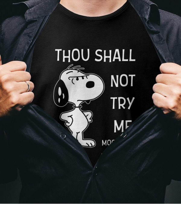 Thou Shall Not Try Me Mood 24 7 Snoopy Peanuts T-Shirt