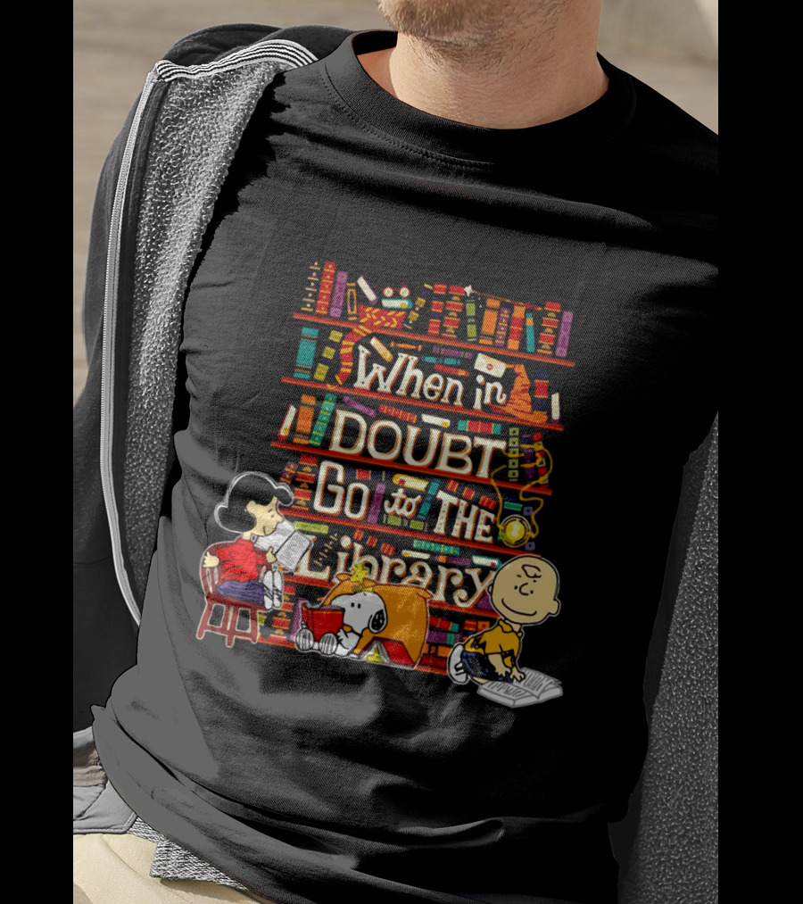 When In Doubt Go To The Library Snoopy The Peanuts Movie Charlie Brown Lucy T-Shirt