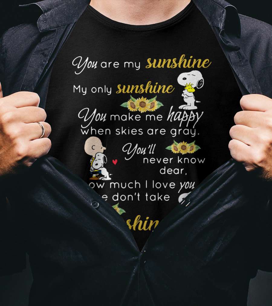 You Are My Sunshine My Only Sunshine Snoopy Charlie Brown Sunflowers Peanuts Movie T-Shirt