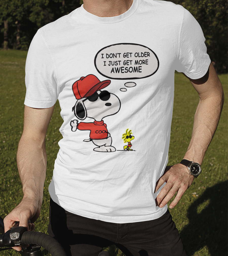 I Don't Get Older I Just Get More Awesome Cool Snoopy The Peanuts Movie T-Shirt