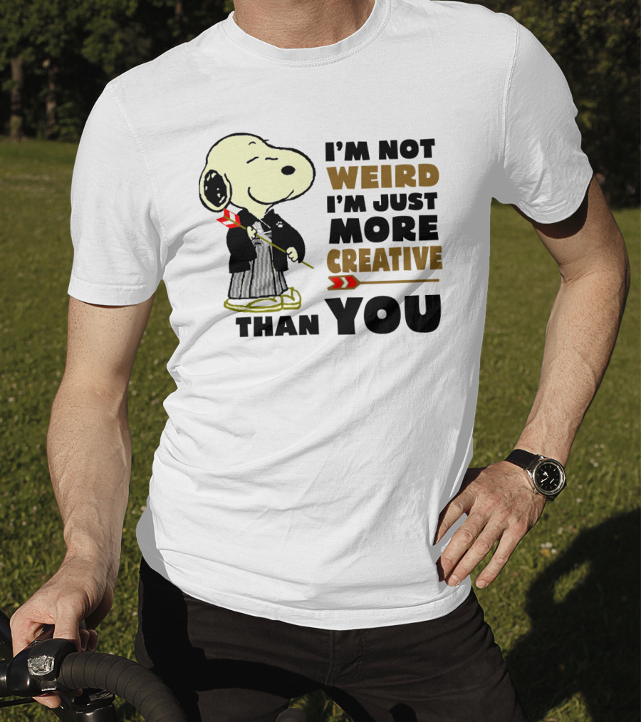 I'm Not Weird I'm Just More Creative Than You Snoopy Peanuts T-Shirt