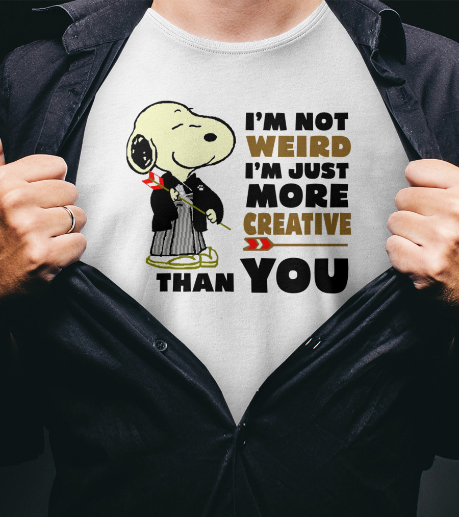 I'm Not Weird I'm Just More Creative Than You Snoopy Peanuts T-Shirt
