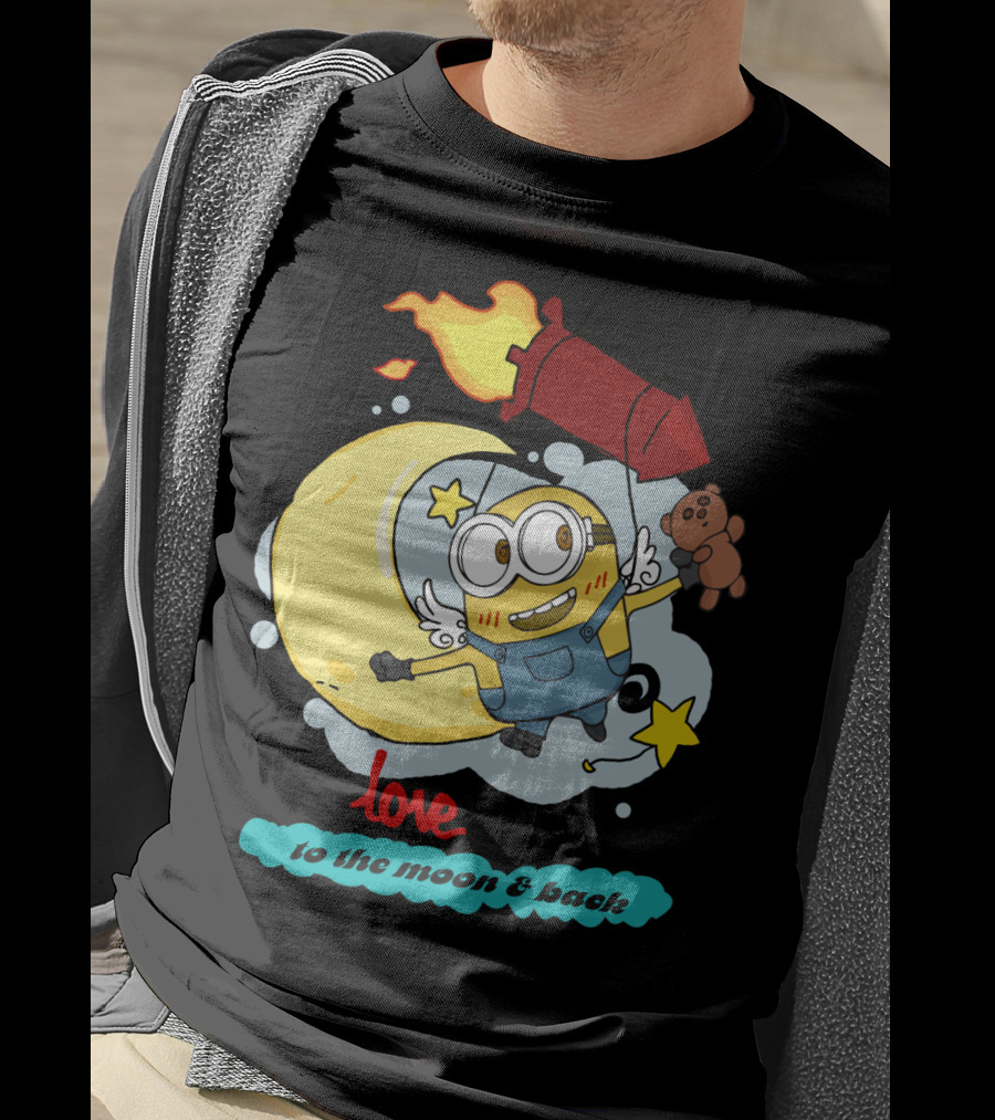 I Love You To The Moon And Back Minions Despicable Me Rocket Teddy Bear Moon Stars T-Shirt