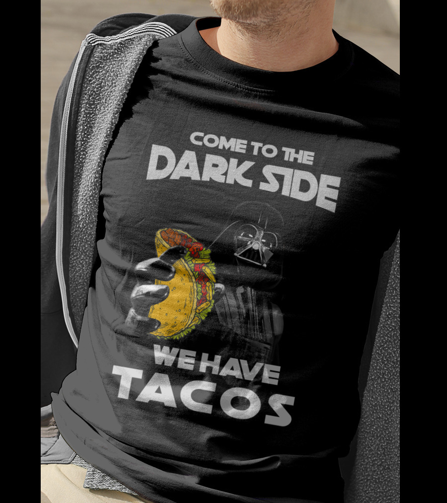 Come To The Dark Side We Have Tacos Vader Holding Taco T-Shirt