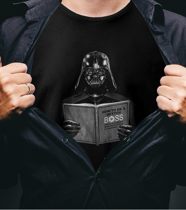 How To Be A Better Boss 7 Techniques From The Dark Side Of The Force Darth Vader Star Wars T-Shirt