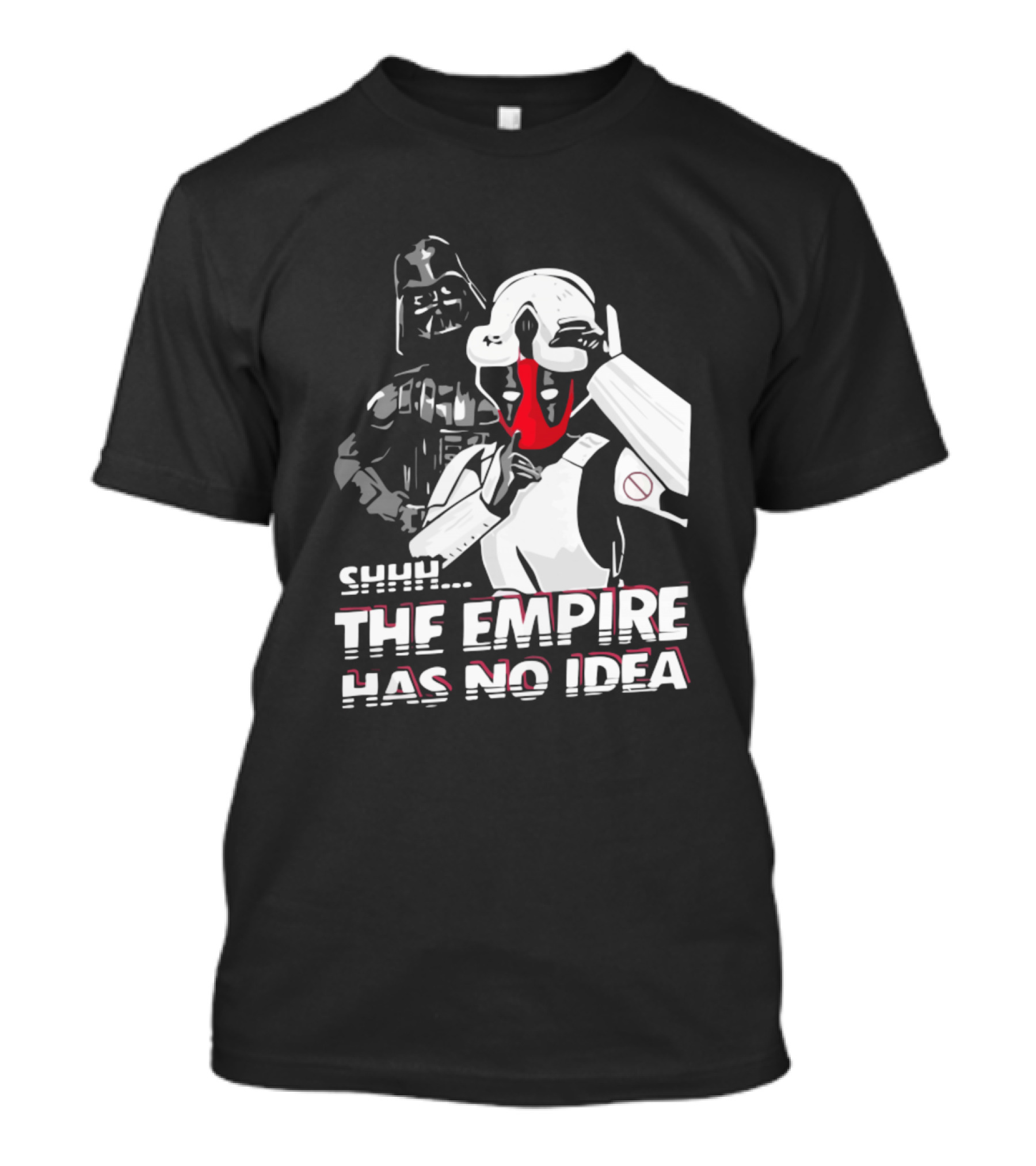 SHHH Darth Vader Star Wars The Empire Has No Idea T-Shirt