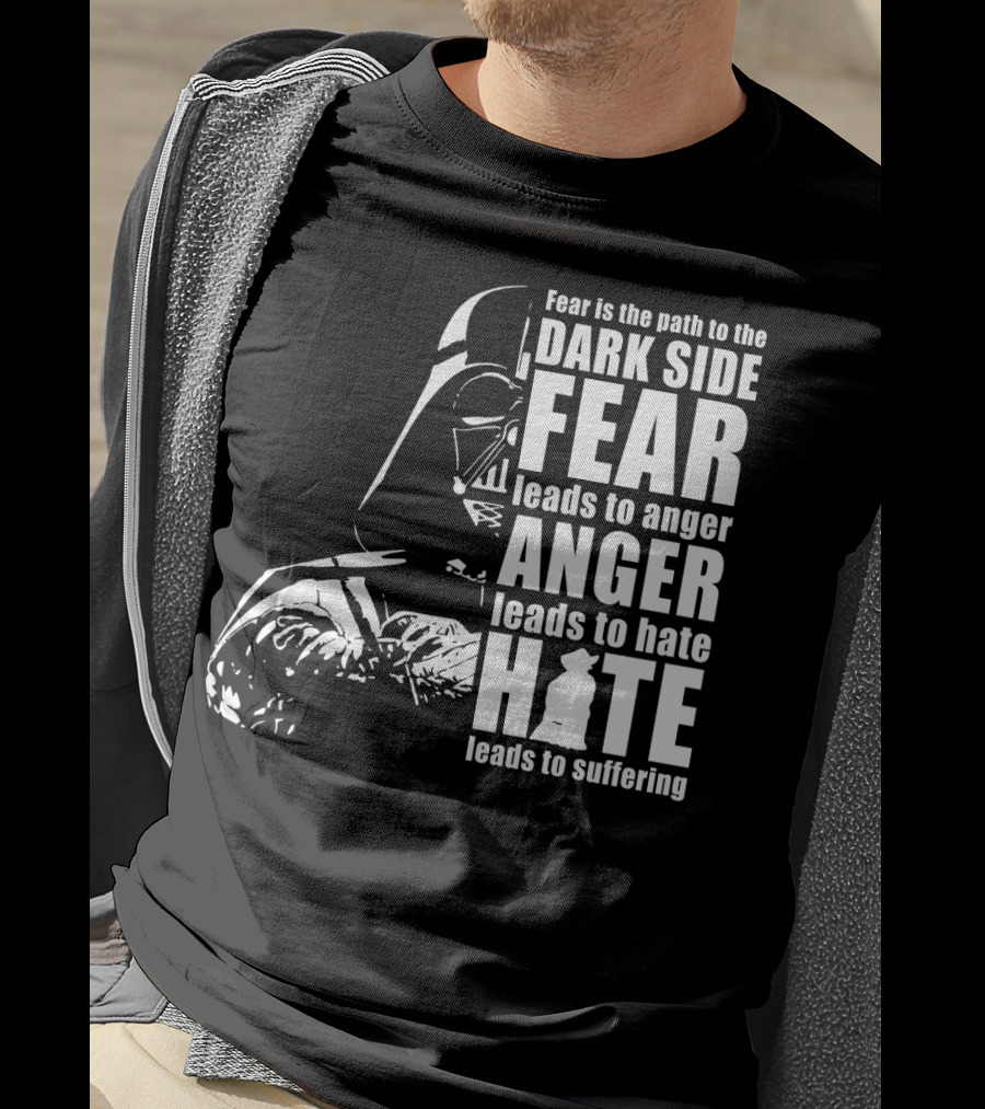 Fear Dark Side Anger Hate Suffering Darth Vader Star Wars T-Shirt