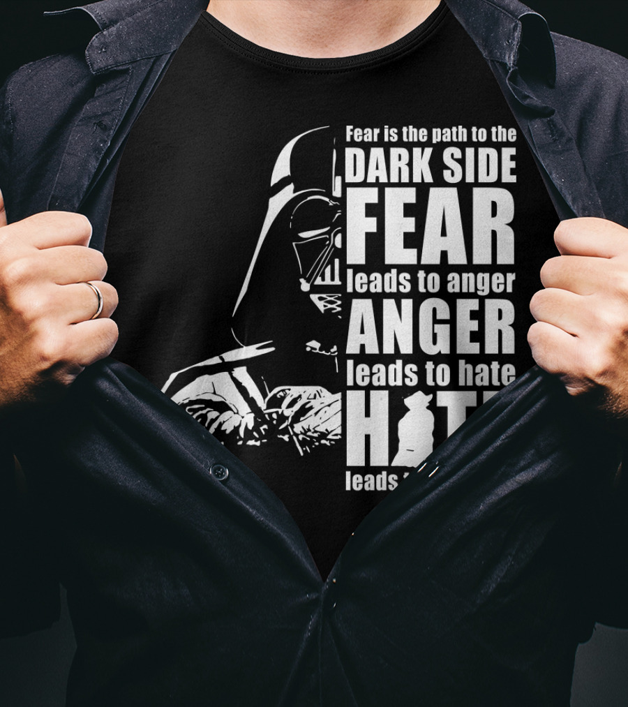 Fear Dark Side Anger Hate Suffering Darth Vader Star Wars T-Shirt