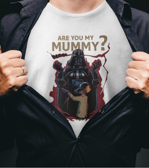 Are You My Mummy Darth Vader Star Wars Noooo T-Shirt