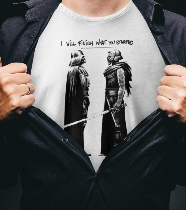 I Will Finish What You Started Darth Vader Kylo Ren Star Wars T-Shirt