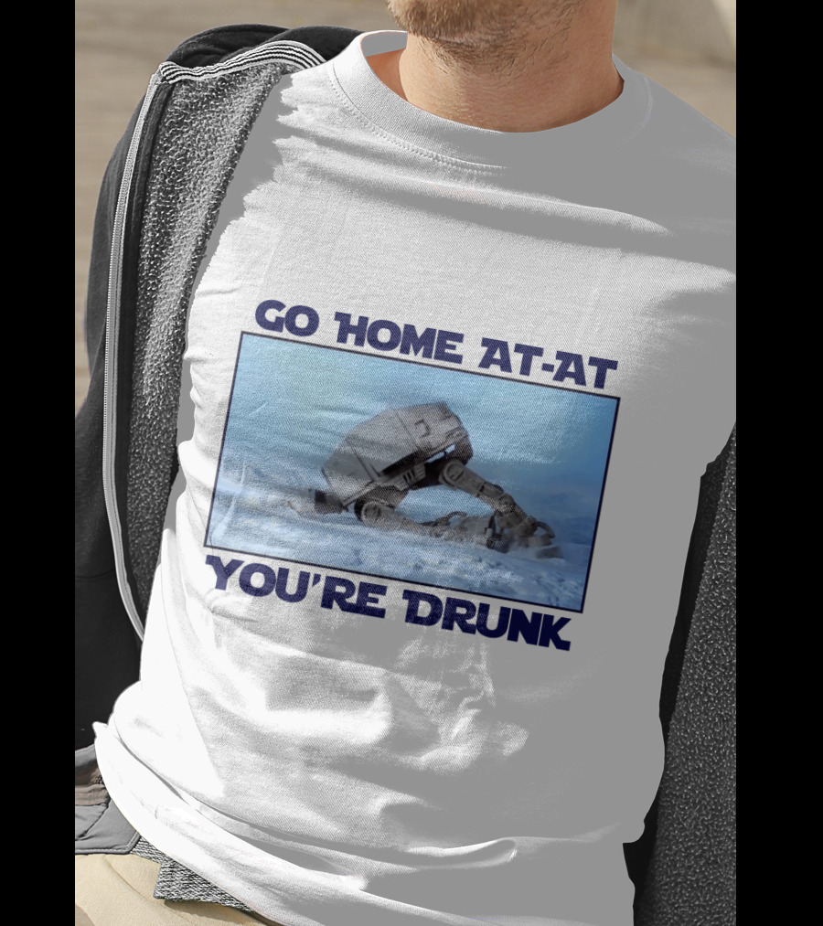 Go Home AT-AT You're Drunk Star Wars Scene T-Shirt