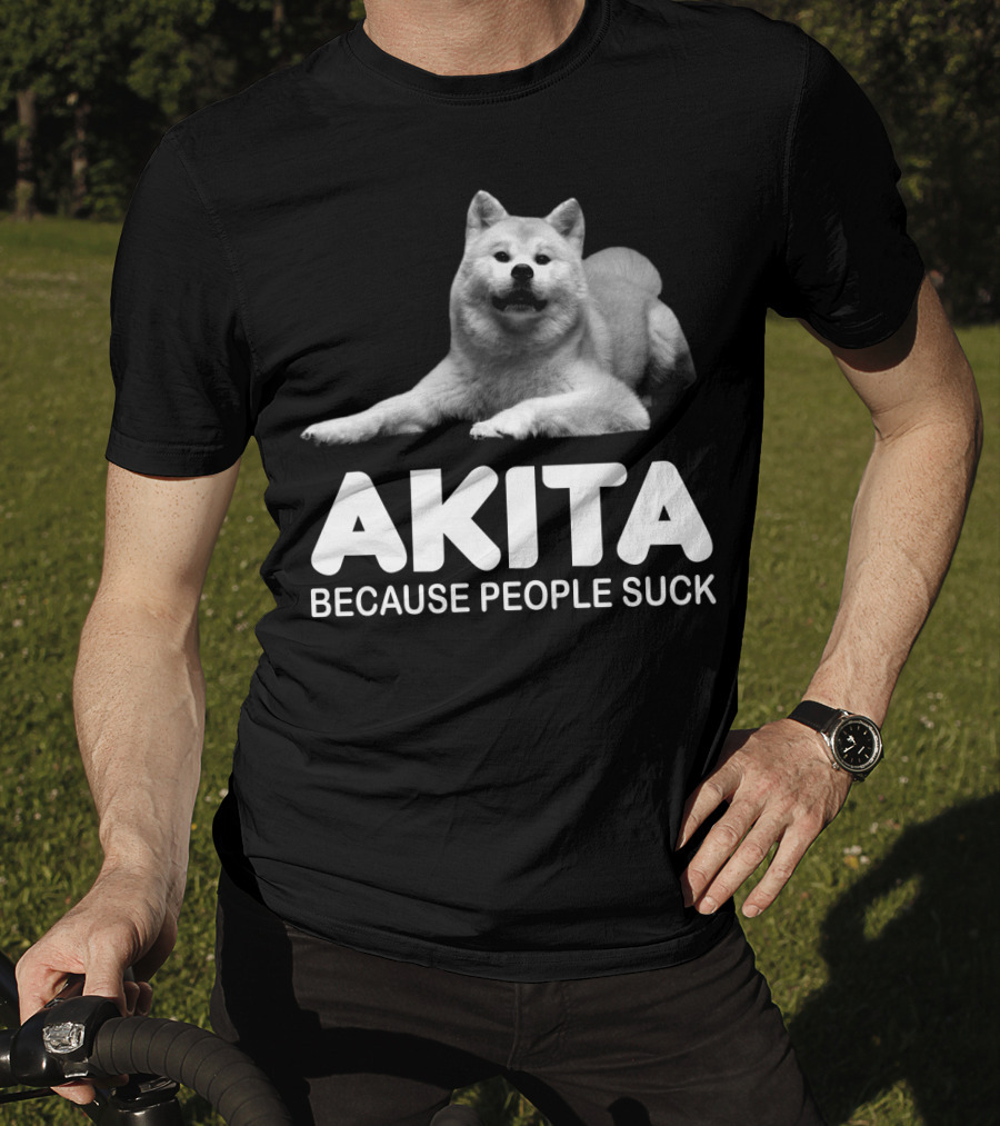 AKITA Because People Suck Dog Lovers T-Shirt