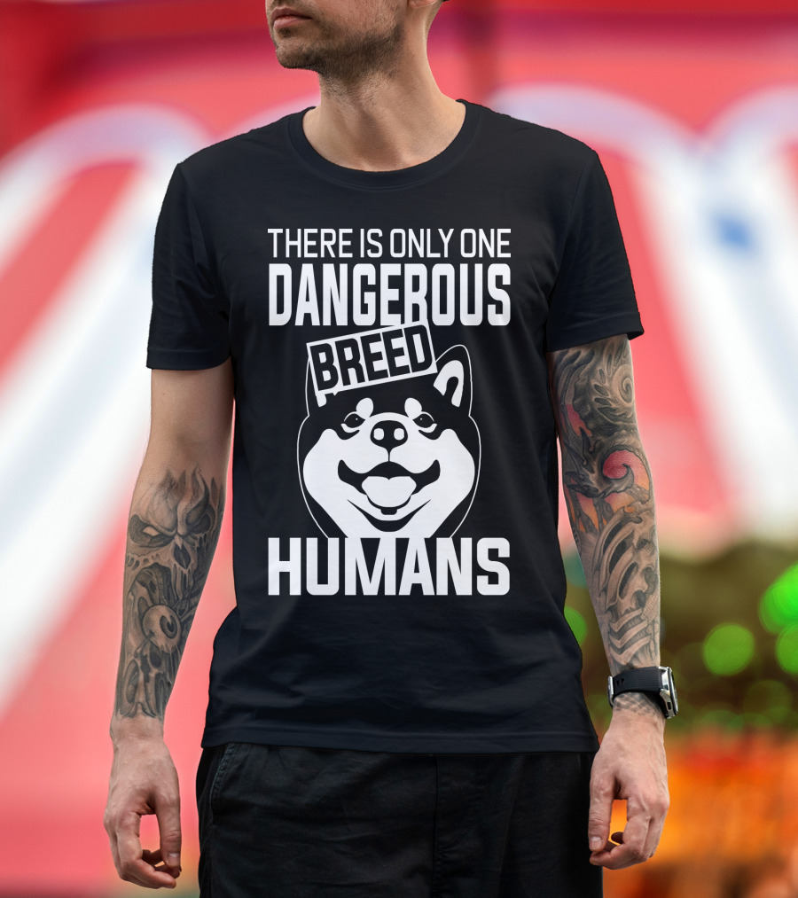 There Is Only One Dangerous Breed Humans Akita Lovers T-Shirt