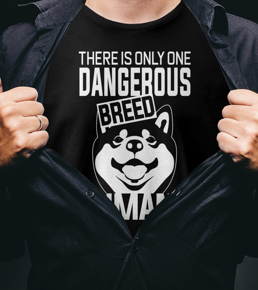 There Is Only One Dangerous Breed Humans Akita Lovers T-Shirt