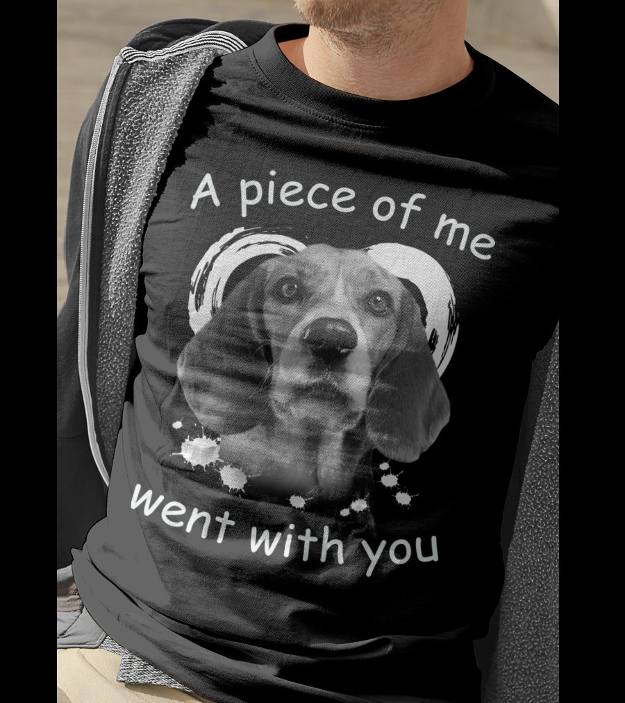 A Piece Of Me Went With You Dog Heart T-Shirt