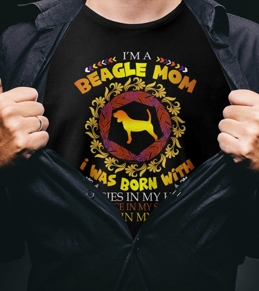 I'm A Beagle Mom Born With Daisies In My Hair Peace In My Soul Love In My Heart T-Shirt