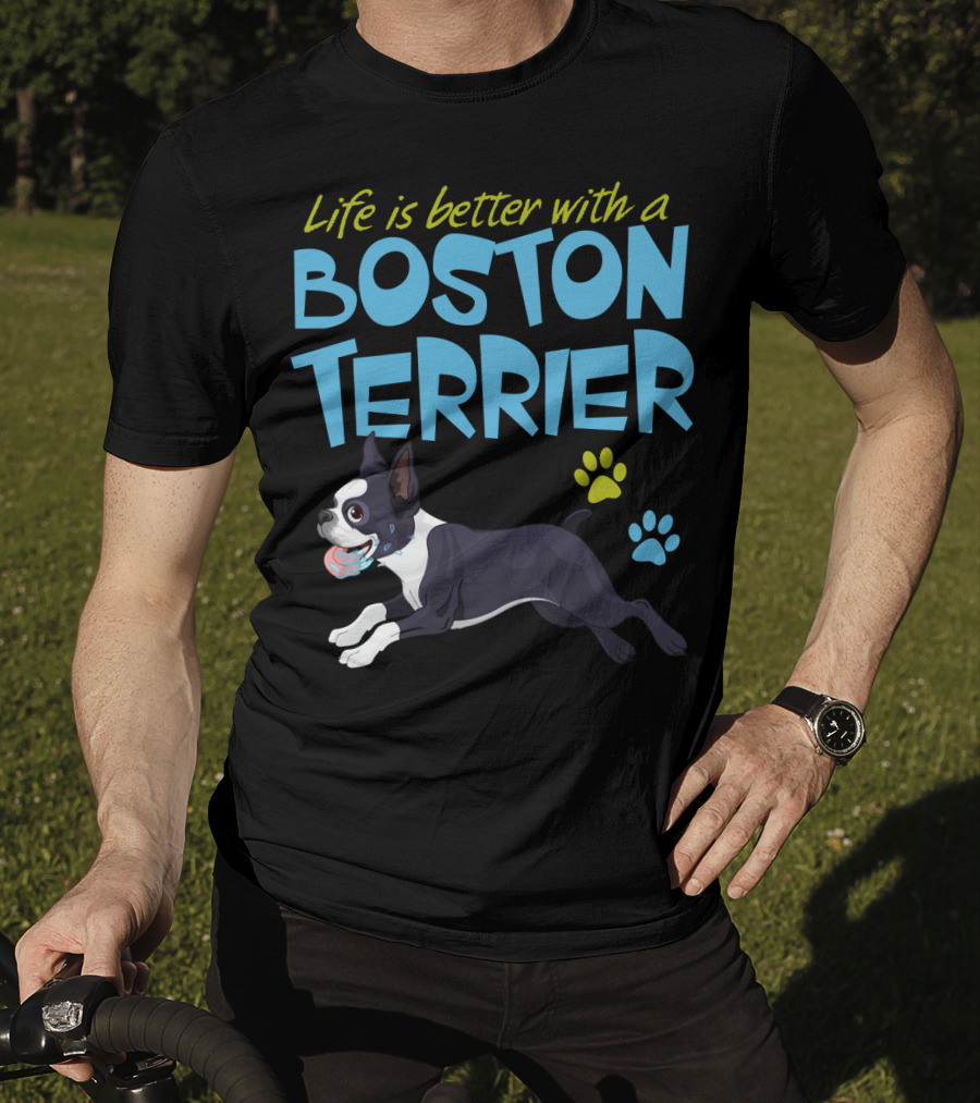 Life Is Better With A Boston Terrier Playful Pet Paw Prints T-Shirt