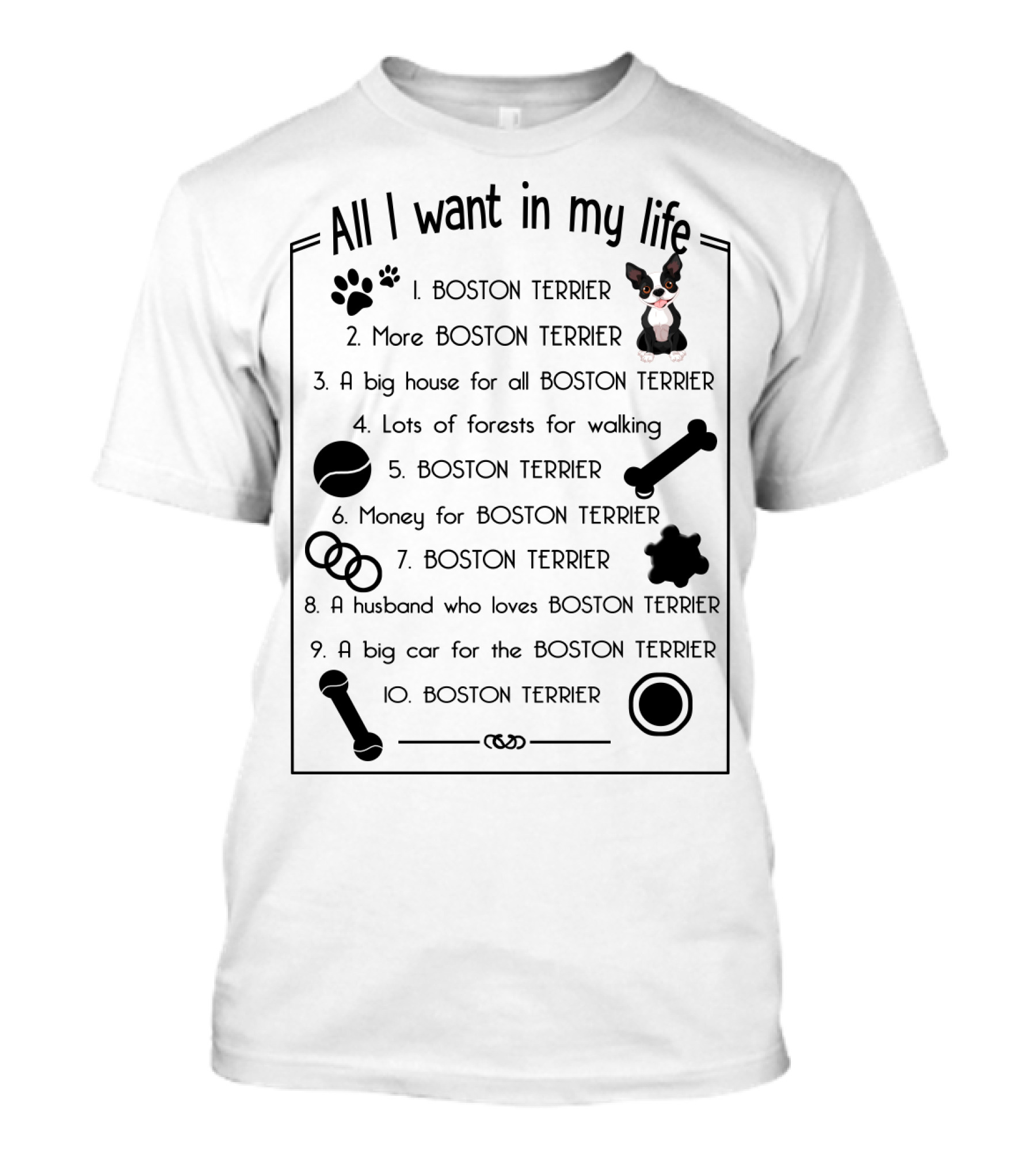All I Want In My Life Boston Terrier Dreams Paw Prints Bones Rings T-Shirt