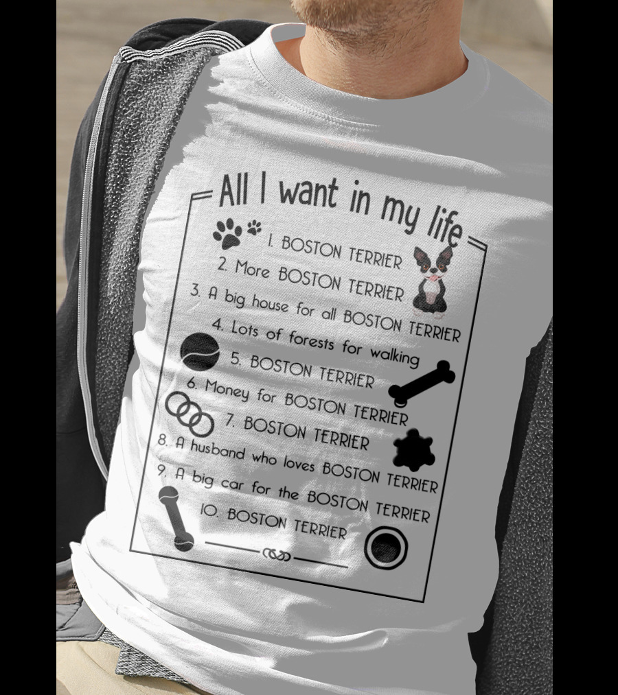 All I Want In My Life Boston Terrier Dreams Paw Prints Bones Rings T-Shirt