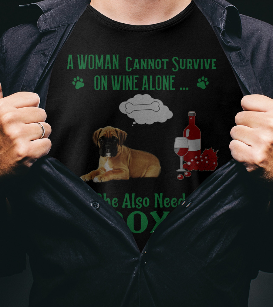A Woman Cannot Survive On Wine Alone She Also Needs A Boxer Dog Wine Glass Paw Prints T-Shirt