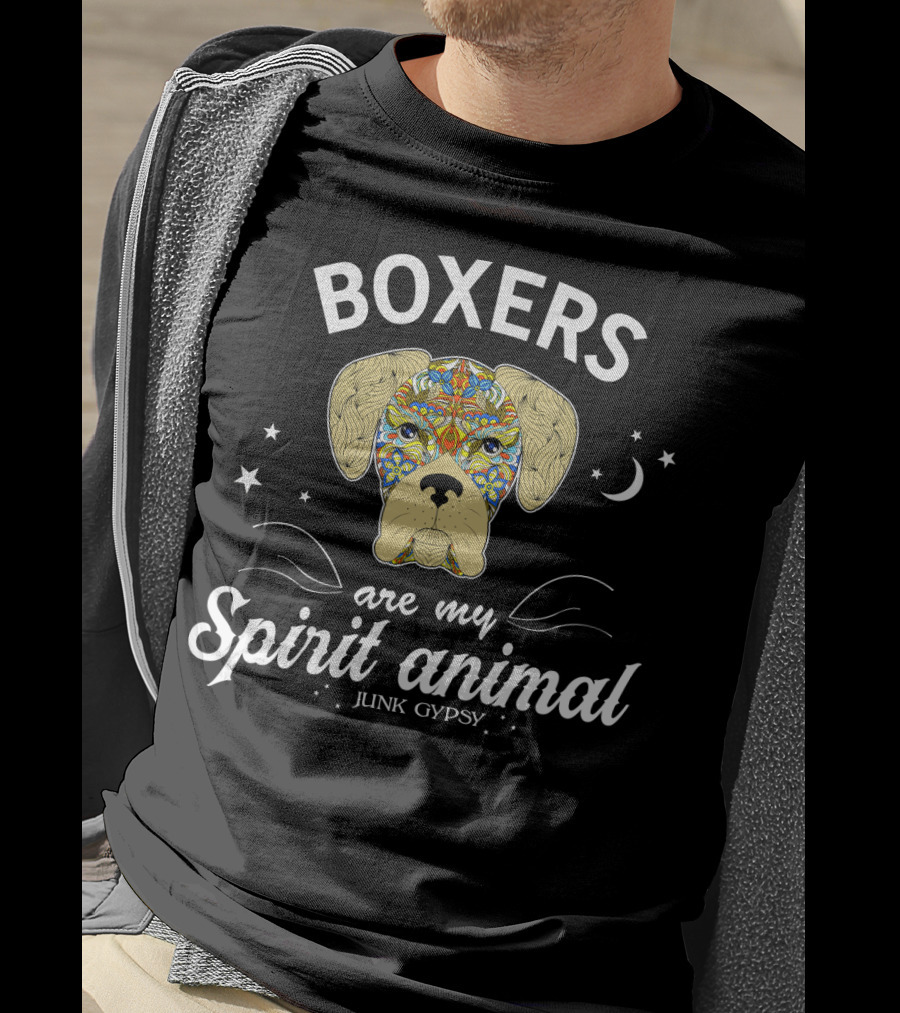 BOXERS Are My Spirit Animal Junk Gypsy T-Shirt