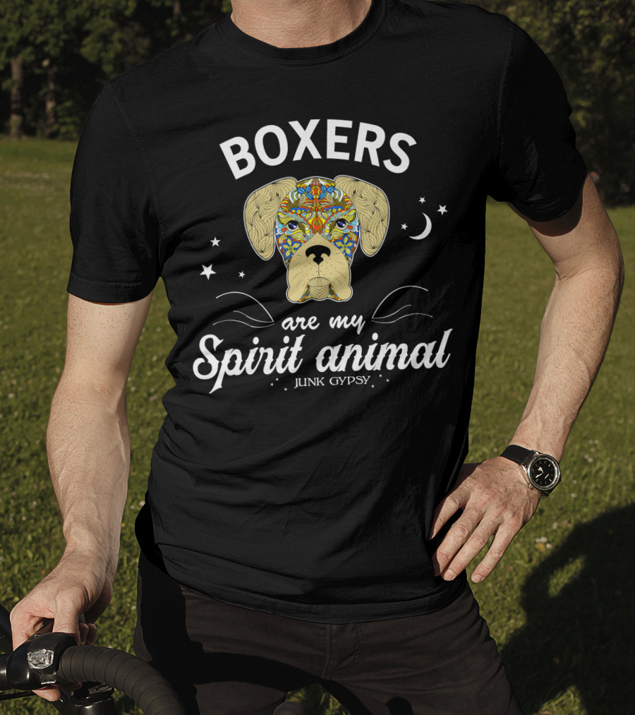 BOXERS Are My Spirit Animal Junk Gypsy T-Shirt