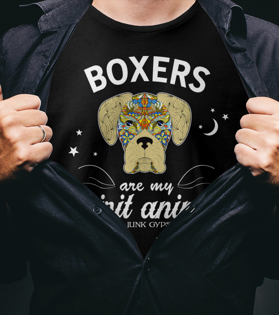 BOXERS Are My Spirit Animal Junk Gypsy T-Shirt
