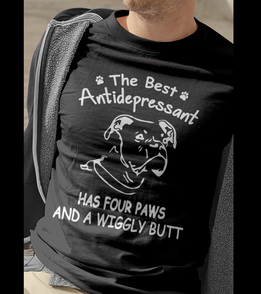 The Best Antidepressant Has Four Paws And A Wiggly Butt Boxer T-Shirt