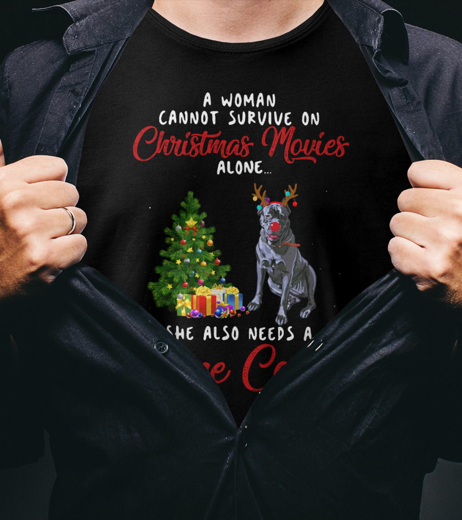 A Woman Cannot Survive On Christmas Movies Alone She Also Needs A Cane Corso Holiday T-Shirt