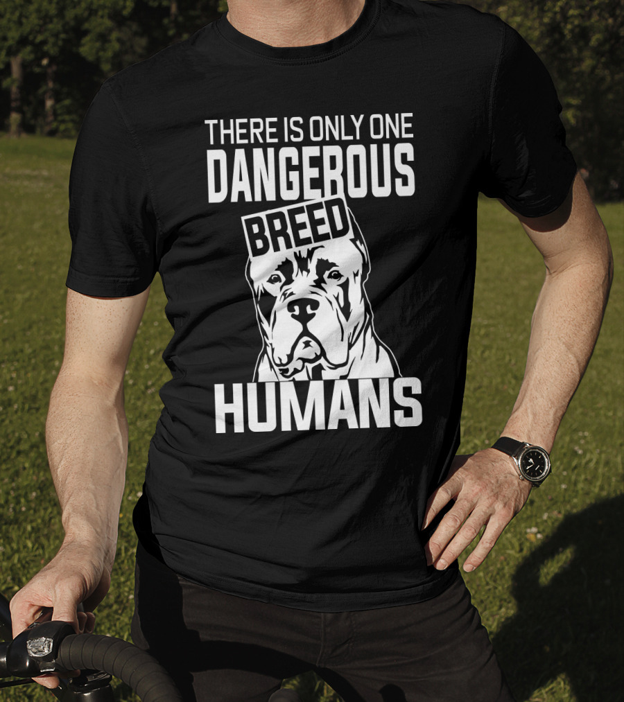 There Is Only One Dangerous Breed Humans Cane Corso Lovers T-Shirt