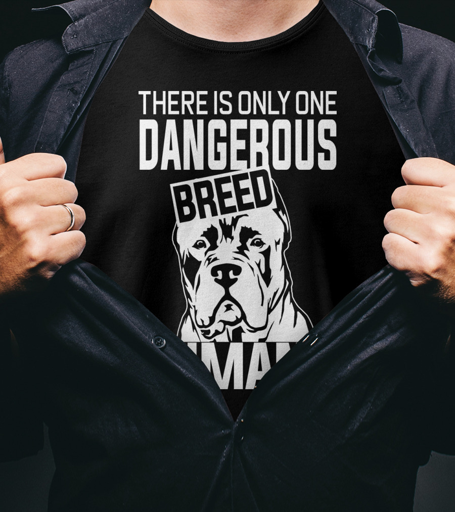 There Is Only One Dangerous Breed Humans Cane Corso Lovers T-Shirt