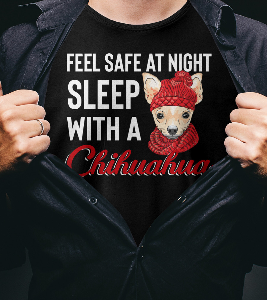Feel Safe At Night Sleep With A Chihuahua Wearing Cozy Red Knitted Hat And Scarf T-Shirt