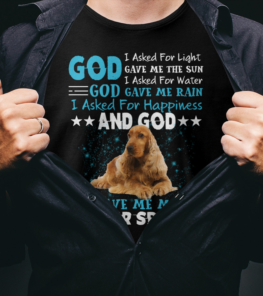 God Gave Me The Sun And Rain And My Cocker Spaniel T-Shirt