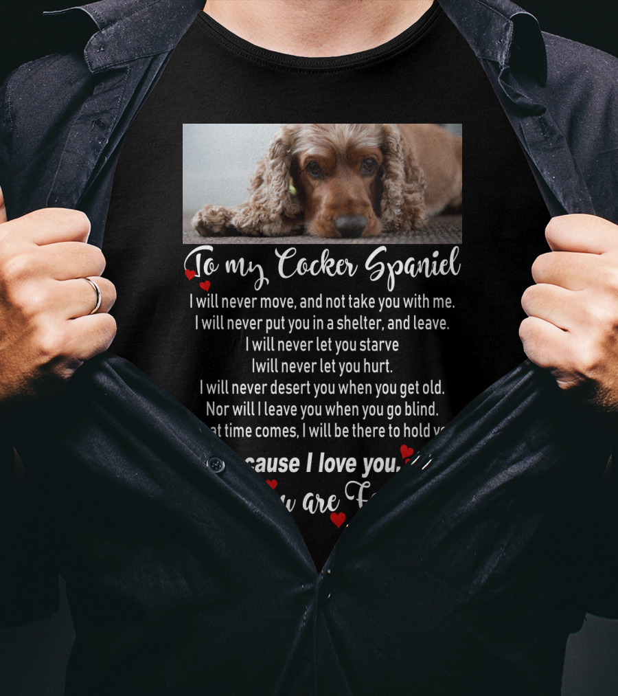 To My Cocker Spaniel Because I Love You And You Are Family T-Shirt