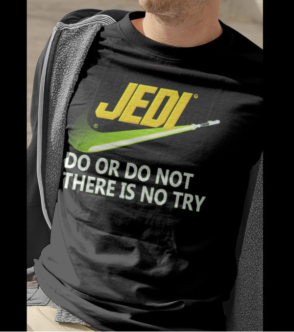 Jedi Do Or Do Not There Is No Try Lightsaber Swoosh T-Shirt