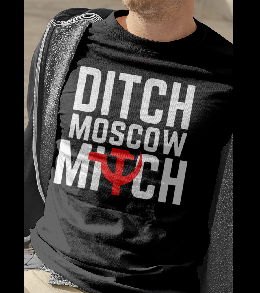 Ditch Moscow Mitch Hammer Sickle Political T-Shirt