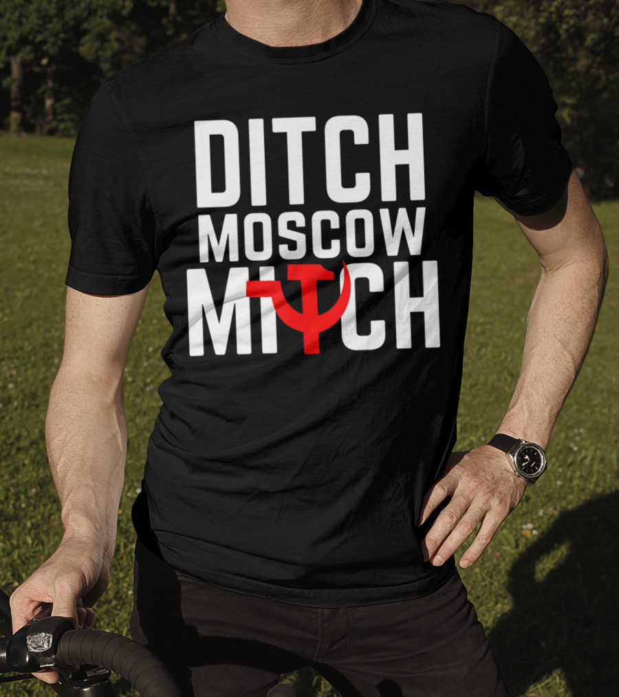 Ditch Moscow Mitch Hammer Sickle Political T-Shirt