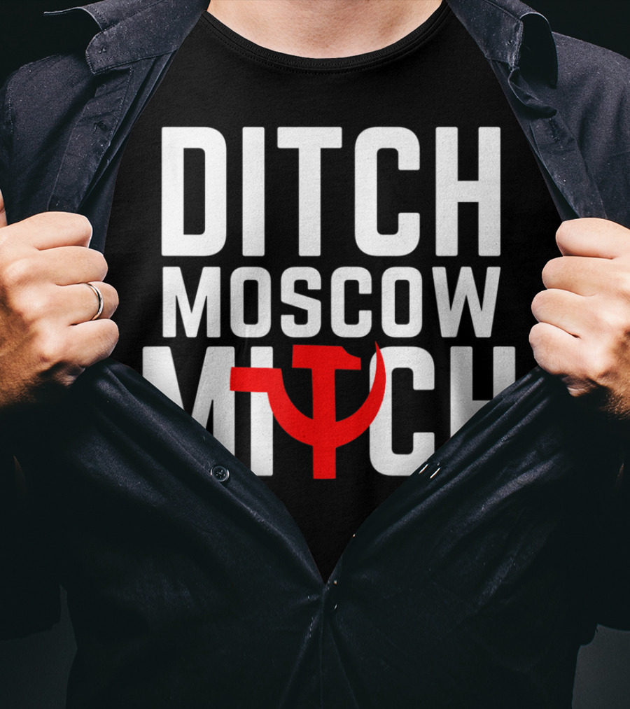 Ditch Moscow Mitch Hammer Sickle Political T-Shirt